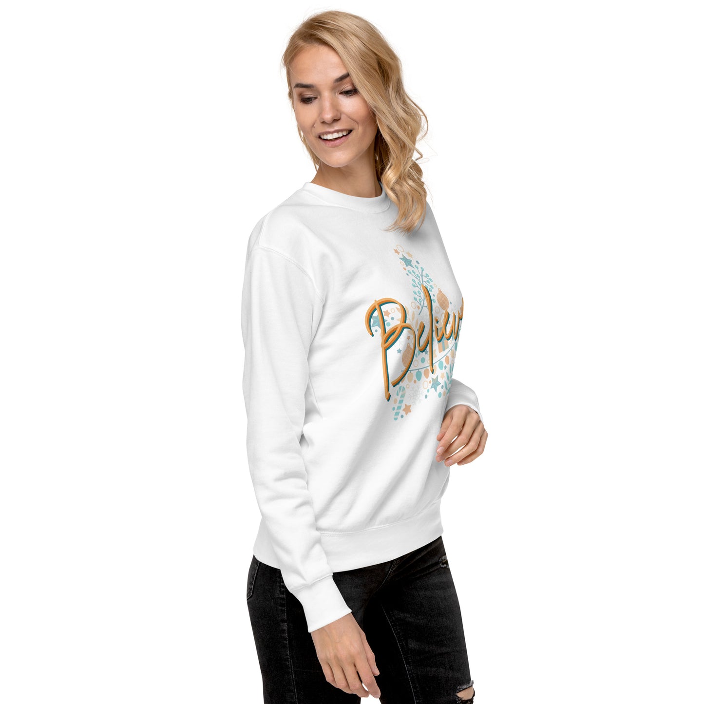 Believe - Premium Sweatshirt