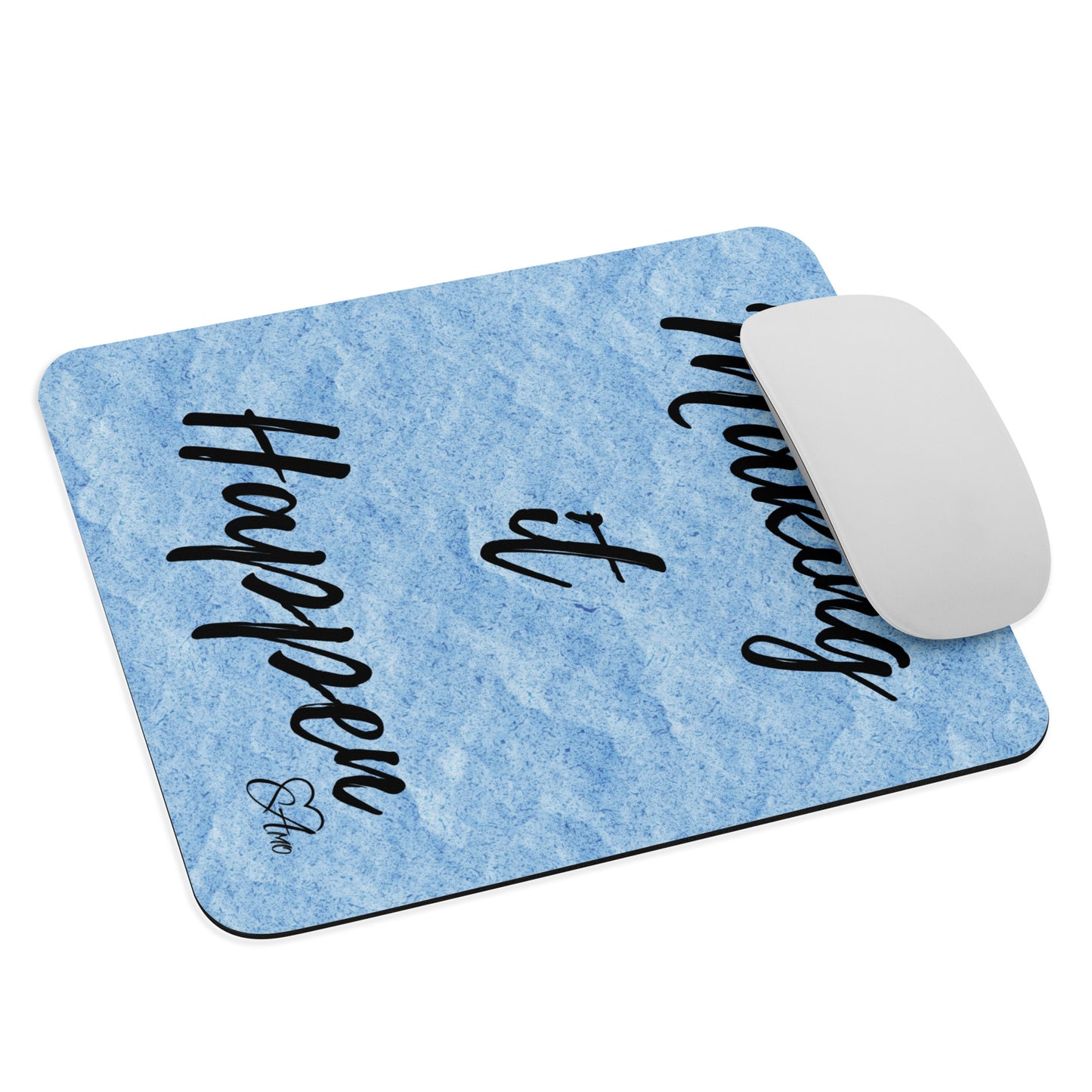 Making it Happen - Mouse pad