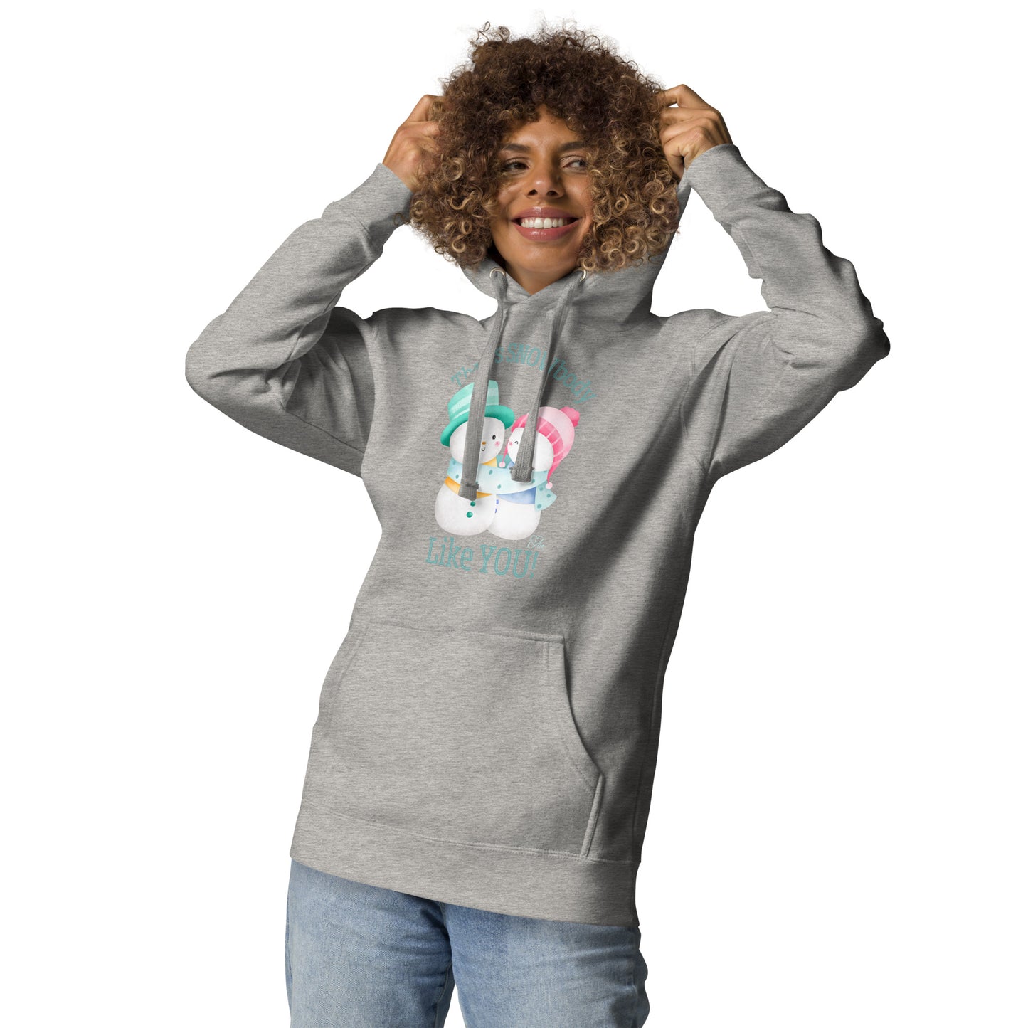 Snowbody Like You - Premium Hoodie