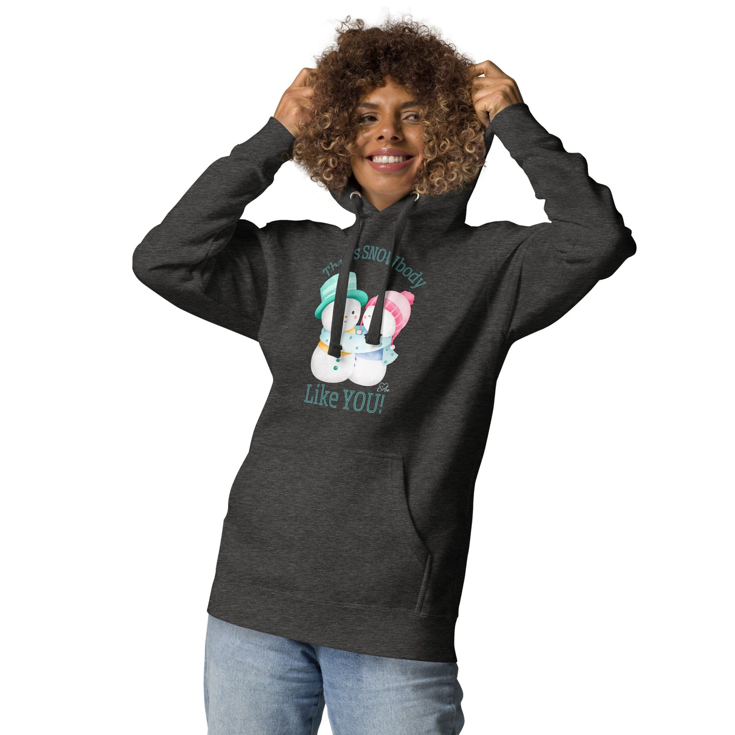 Snowbody Like You - Premium Hoodie