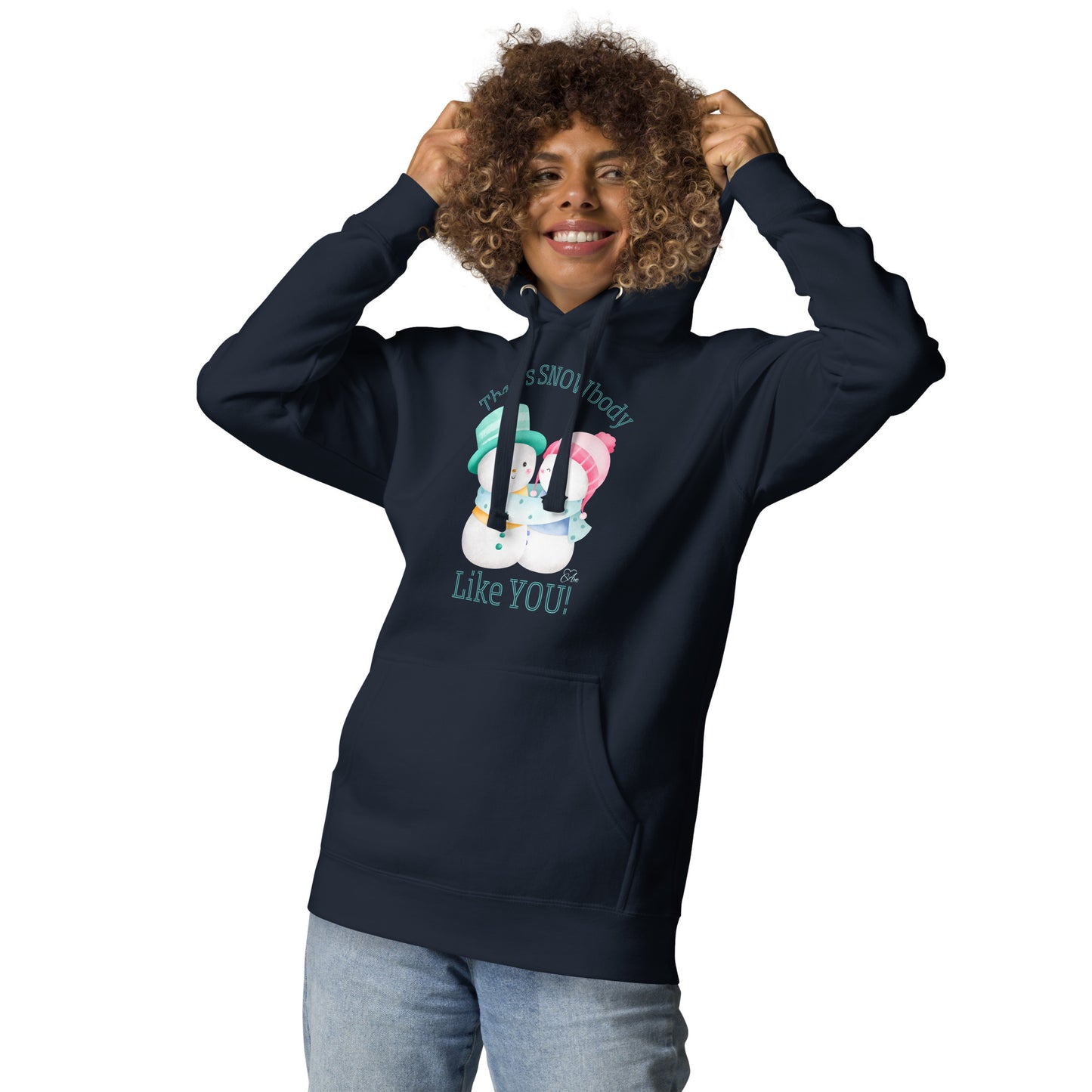 Snowbody Like You - Premium Hoodie