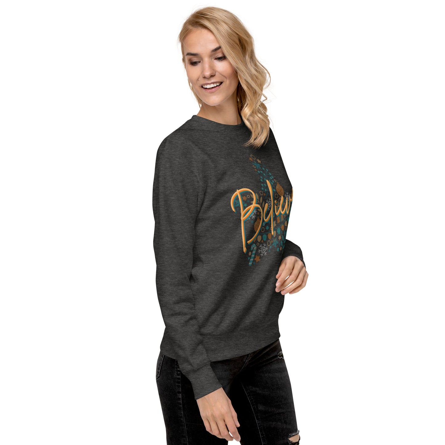 Believe - Premium Sweatshirt