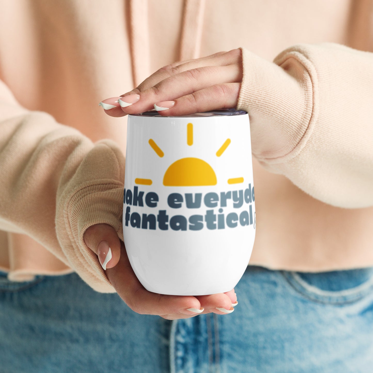 Make Everyday Fantastical - Wine tumbler